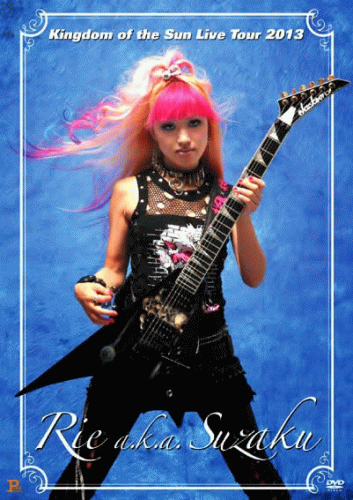 Rie Aka Suzaku : Kingdom of the Sun Live Tour 2013